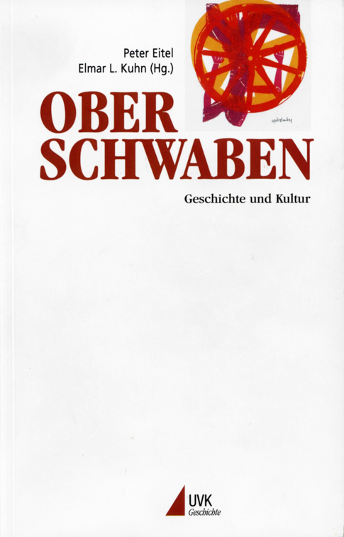 Peter Eitel, Elmar L. Kuhn - Oberschwaben, Geschichte und Kultur