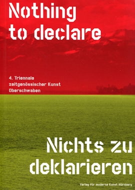 Nothing to declare - 4. Triennale zeitgenössischer Kunst Oberschwaben