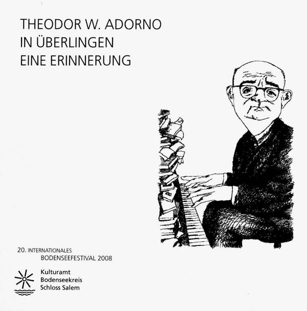 CD-Cover: Theodor W. Adorno in Überlingen - Eine Erinnerung - 20. internationales Bodenseefestival 2008