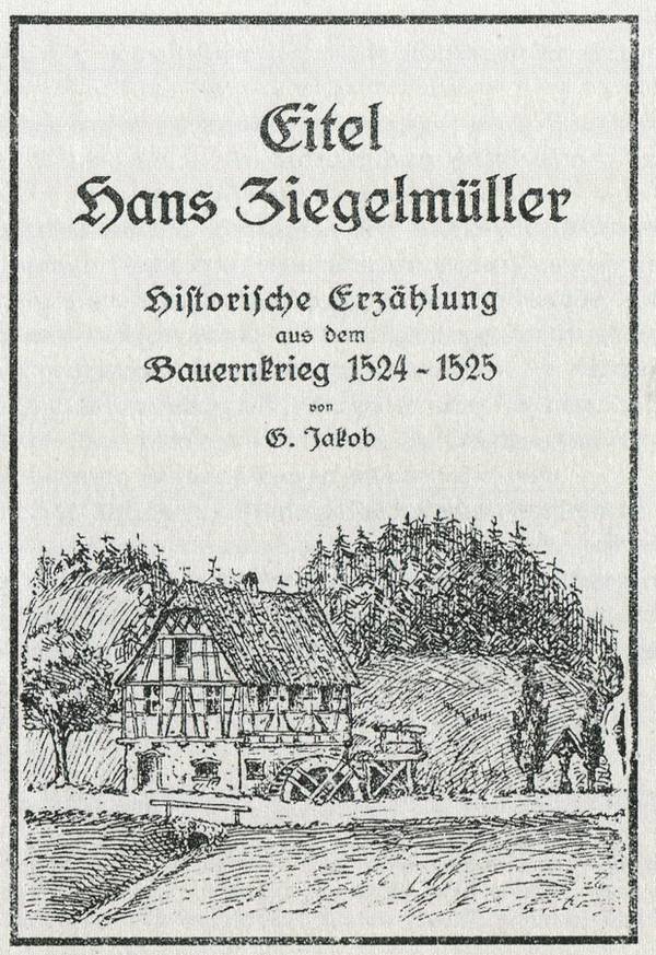 G. Jakob, Eitel Hans Ziegelmüller - Historische Erzählung aus dem Bauernkrieg 1524-1525